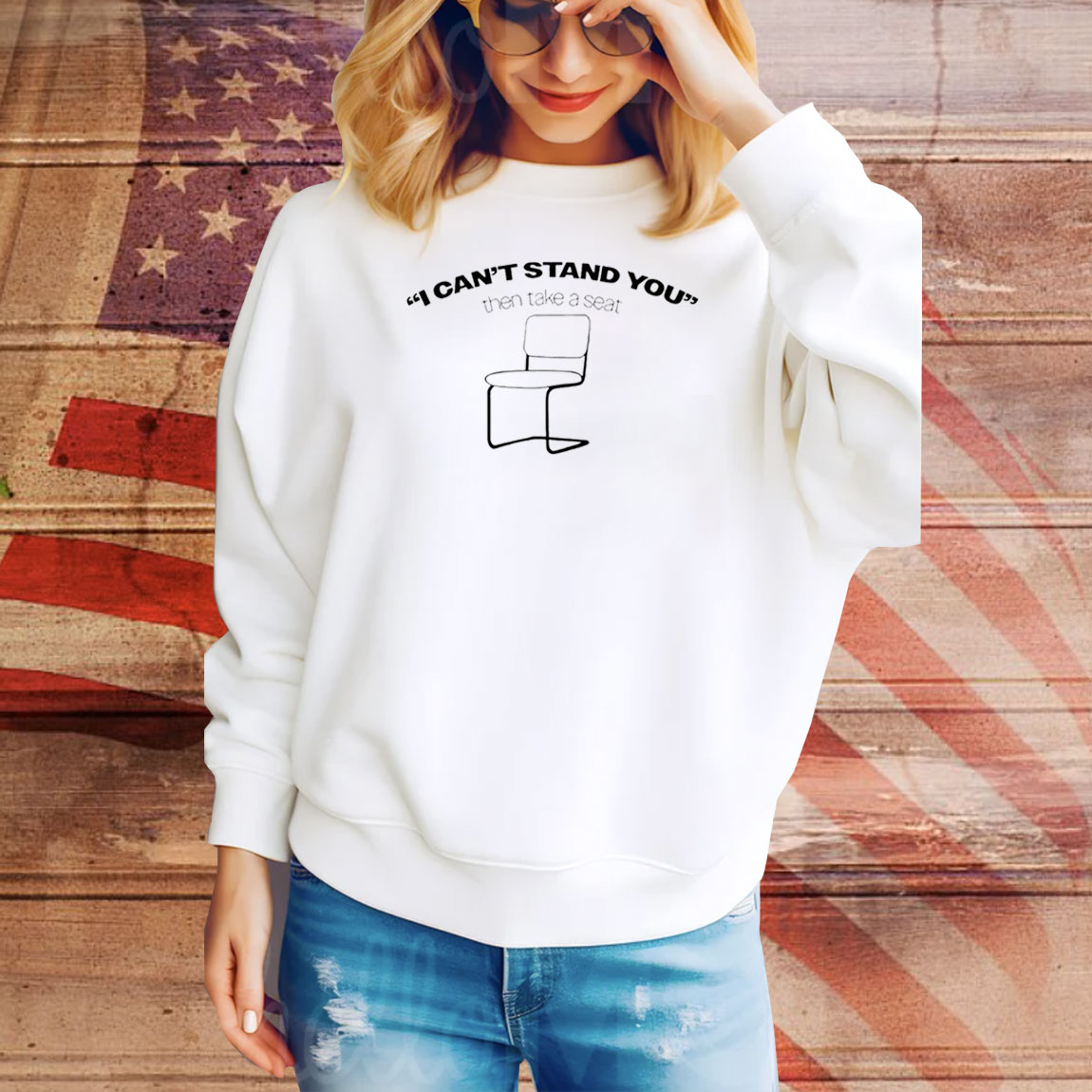 I can’t stand you then take a seat Tee Shirt
