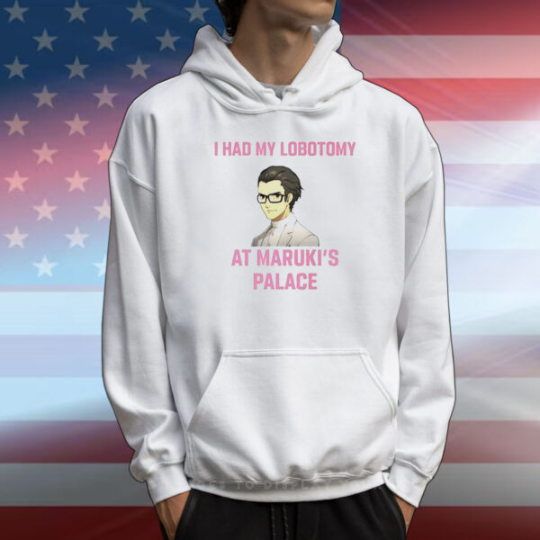 I had my lobotomy at maruki’s palace T-Shirt