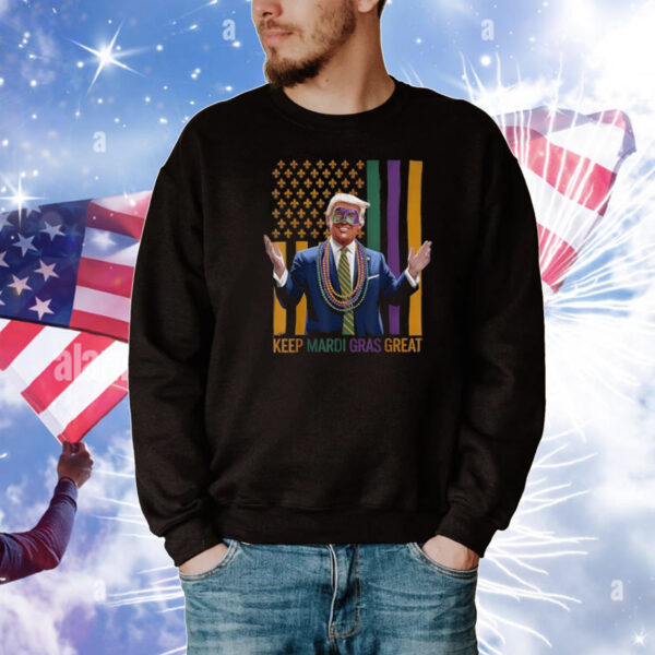 KEEP MARDI GRAS GREAT Funny Trump Mardi Gras 2025 USA Flag T-Shirt