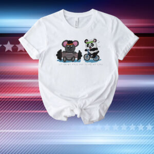 Koala and Panda sit on my face and pedal my ears T-Shirt