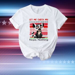 Lemur Catta let me check my giveashitometter nope nothing T-Shirt