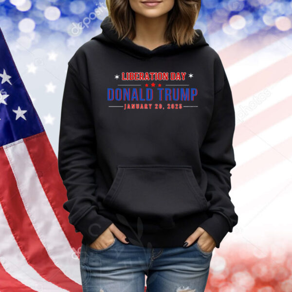 Liberation Day Donald Trump January 20, 2025 Shirt