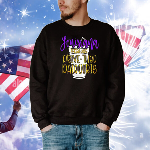 Louisiana because drive thru paquis T-Shirt