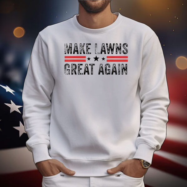Make lawns great again T-Shirt