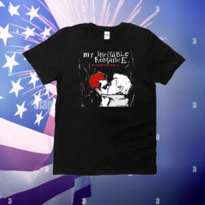 My Ineffable Romance we could have been us T-Shirt