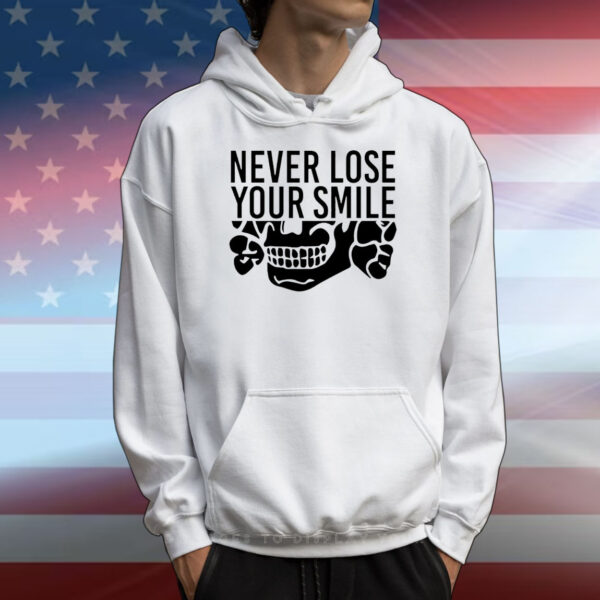 Never lose your smile T-Shirt