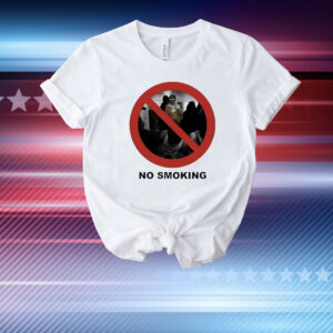 No smoking preciate you tho T-Shirt