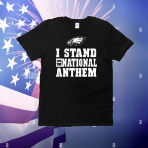 Official I Stand For The National Anthem Philadelphia Eagles NFL Logo Vintage T-Shirt