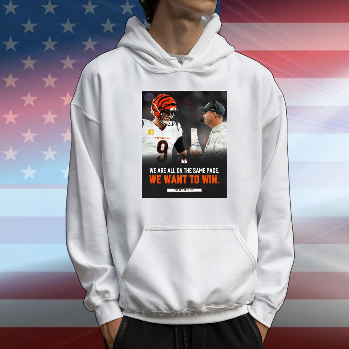 Official Poster Cincinnati Bengals Zac Taylor On 2025 We Are All On The Same Page We Want To Win T-Shirt