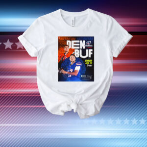 Official Poster Denver Broncos Vs Buffalo Bills NFL Kick Off Wild Card On Sunday Jan 12 2025 T-Shirt