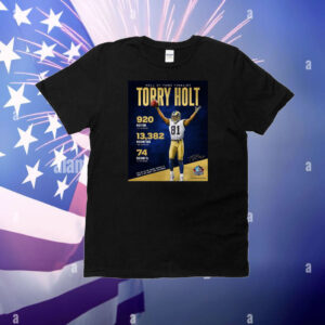 Official Poster Los Angeles Rams NFL Hall Of Fame Finalist Torry Holt 920 Receptions 13,382 Receiving Yards 74 Receiving TDs Signature T-Shirt