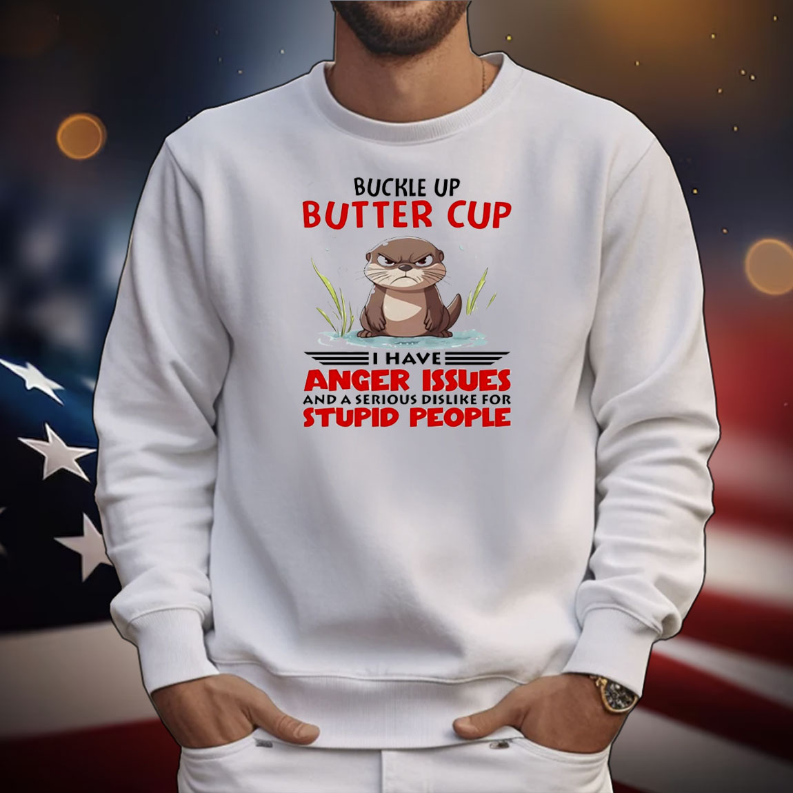 Otter buckle up butter cup ei have anger issues and a serious dislike for stupid people T-Shirt