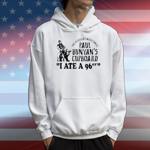 Paul Bunyan’s Cupboard I ate a 96er T-Shirt