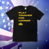 Play tougher for longer T-Shirt