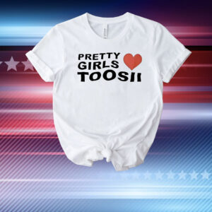 Pretty girls toosii heart T-Shirt
