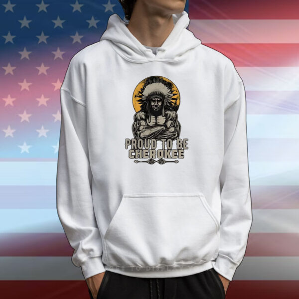 Proud To Be Cherokee Native American T-Shirt