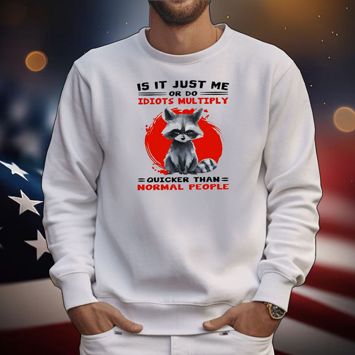 Raccoon is it just me or do idiots multiply quicker than normal people T-Shirt