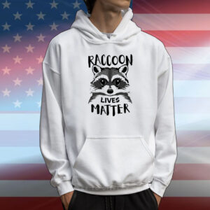 Raccoon lives matter T-Shirt