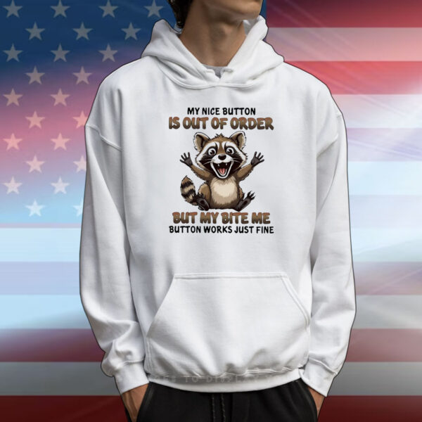 Raccoon my nice button is out of order T-Shirt