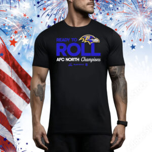 Ready To Roll AFC North Division Champions Baltimore Ravens Tee Shirt
