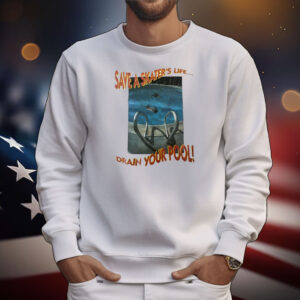 Save a skater’s life drain your pool T-Shirt