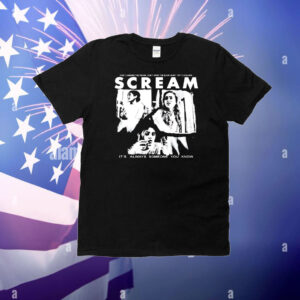 Scream it’s always someone you know T-Shirt
