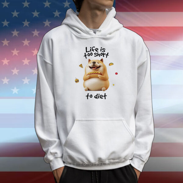 Shiba Inu dog life is too shortto diet T-Shirt
