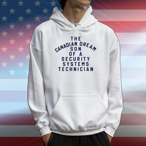 Smack Down The Canadian Dream Son Of A Security Systems Technician T-Shirt