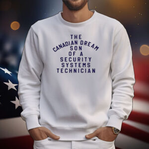 Smack Down The Canadian Dream Son Of A Security Systems Technician T-Shirt