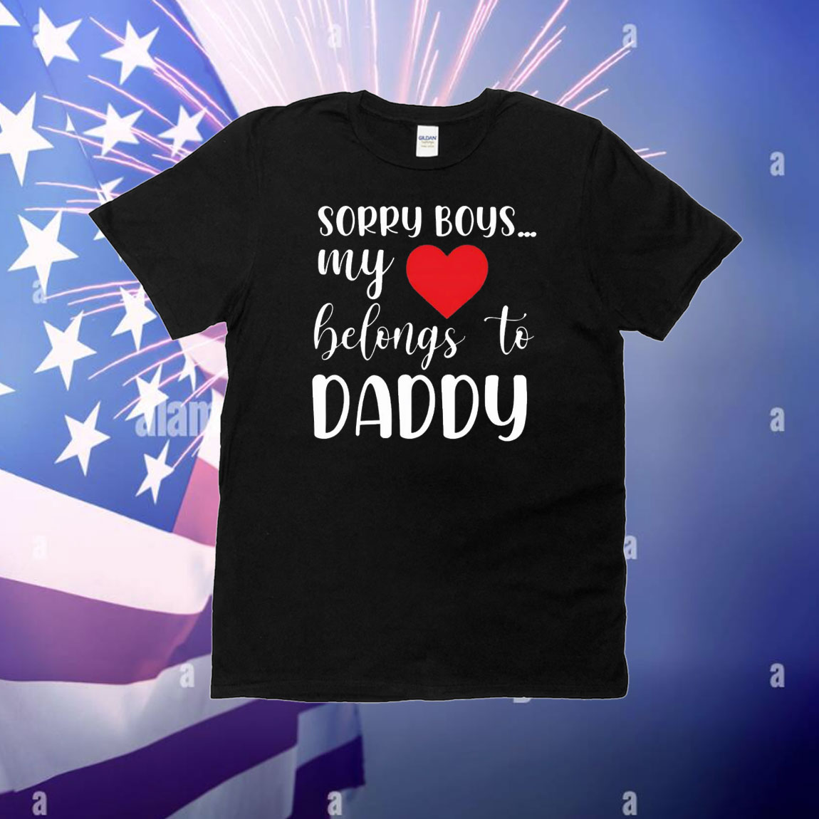 Sorry boys my love belongs to daddy T-Shirt