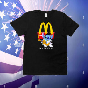 Stitch Mcdonald’s i’ll be there for you T-Shirt