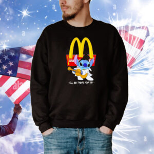 Stitch Mcdonald’s i’ll be there for you T-Shirt
