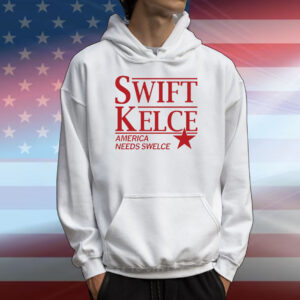 Swift Kelce America needs Swelce T-Shirt