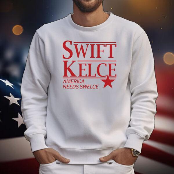 Swift Kelce America needs Swelce T-Shirt