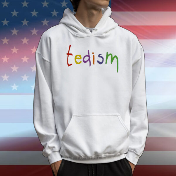 Tedism T-Shirt