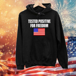 Tested positive for freedom T-Shirt