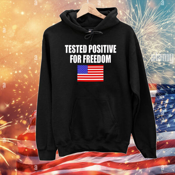 Tested positive for freedom T-Shirt