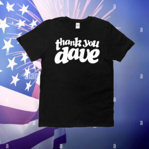 Thank you Dave T-Shirt