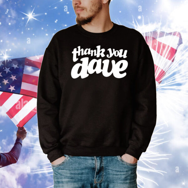 Thank you Dave T-Shirt