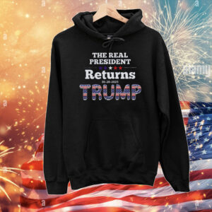 The Real President Returns 1-20-2025 T-Shirt