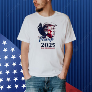 Trump 2025 The Comeback Shirt