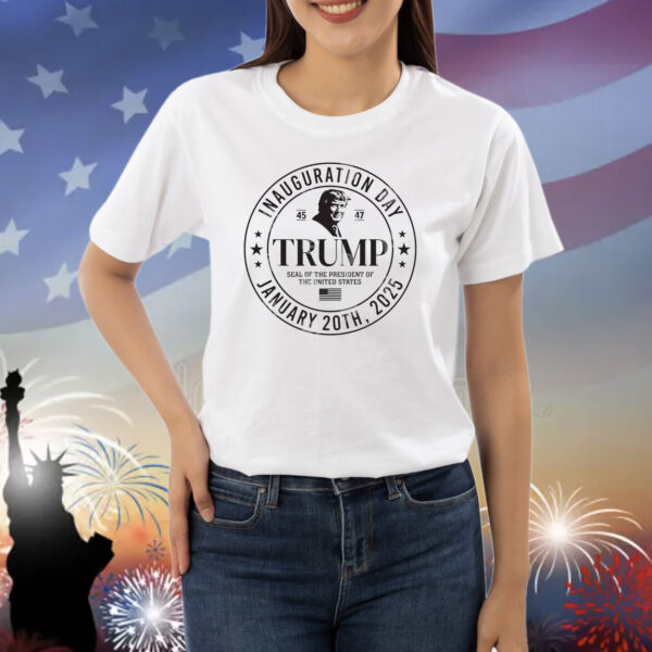 Trump 45 47 Inauguration Day January 20Th, 2025 Shirt