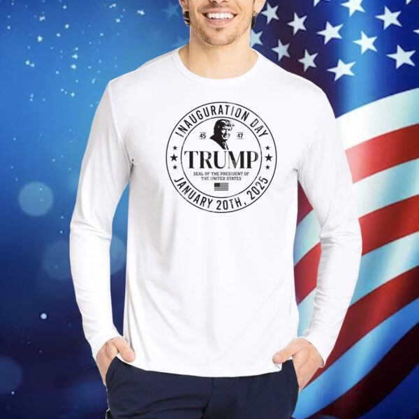 Trump 45 47 Inauguration Day January 20Th, 2025 Shirt