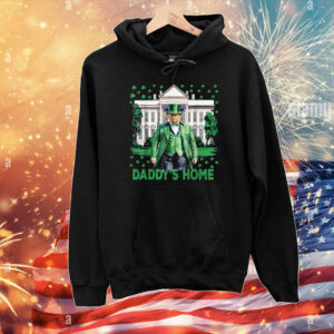 Trump Daddys Home White House St Patricks Day 2025 T-Shirt