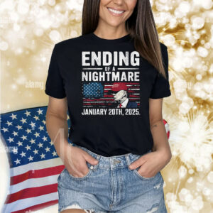 Trump Ending Of A Nightmare January 20th, 2025 Shirt