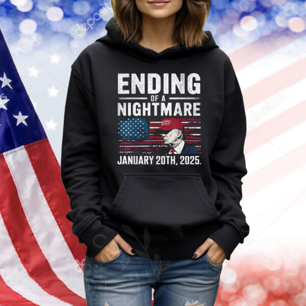 Trump Ending Of A Nightmare January 20th, 2025 Shirt