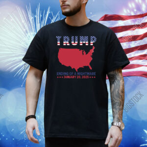 Trump Map Ending Of A Nightmare January 20,2025 Shirt
