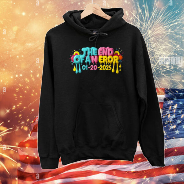 Trump President Inauguration Day 01-20-2025 The End of an Error T-Shirt