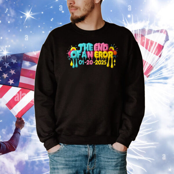 Trump President Inauguration Day 01-20-2025 The End of an Error T-Shirt