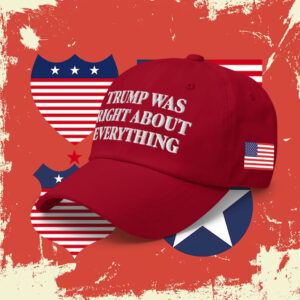 Trump Was Right About Everything Hat